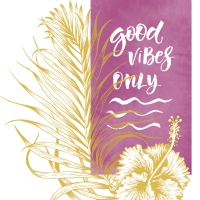 Tovaglioli 33x33 cm - Good vibes only pink