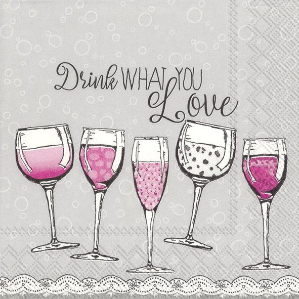 Servilletas 25x25 cm - DRINK WHAT YOU LOVE, guiones,  Vino,  champaña