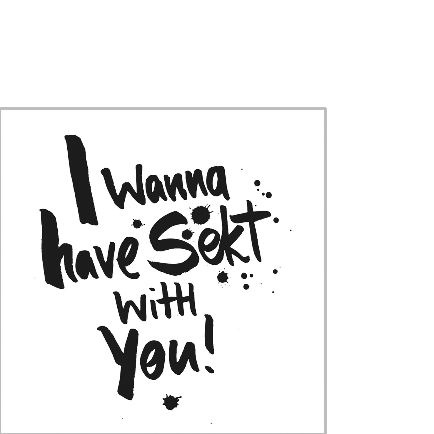 Servilletas 25x25 cm - Wanna Have Sekt Napkin 25x25